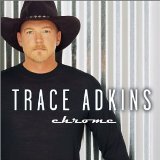 Trace Adkins 'Chrome' Piano, Vocal & Guitar Chords (Right-Hand Melody)