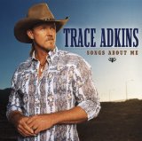 Trace Adkins 'Songs About Me' Piano, Vocal & Guitar Chords (Right-Hand Melody)