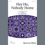 Traditional English Folk Song 'Hey Ho, Nobody Home (arr. Ruth Morris Gray)' SATB Choir