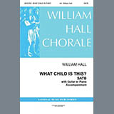 Traditional English Melody 'What Child Is This (arr. William D. Hall)' SATB Choir