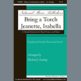 Traditional French Carol 'Bring a Torch, Jeanette, Isabella (arr. Michael J. Searing)' SATB Choir