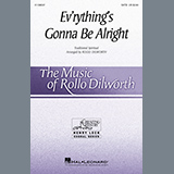 Traditional Spiritual 'Ev'rything's Gonna Be Alright (arr. Rollo Dilworth)' SATB Choir