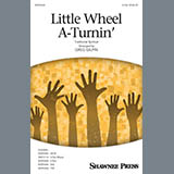 Traditional Spiritual 'Little Wheel A-Turnin' (arr. Greg Gilpin)' SATB Choir