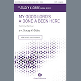 Traditional Spiritual 'My Good Lord's a-Done-a Been Here (arr. Stacey V. Gibbs)' SATB Choir