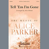 Traditional Spiritual 'Tell 'Em I'm Gone (arr. Alice Parker)' SATB Choir