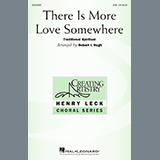 Traditional Spiritual 'There Is More Love Somewhere (arr. Robert I. Hugh)' SAB Choir