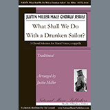 Traditional 'What Shall We Do With The Drunken Sailor? (arr. Justin Miller)' SSAATTBB Choir