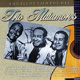 Trio Matamoros 'Son De La Loma' Piano, Vocal & Guitar Chords (Right-Hand Melody)