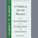Troy Robertson 'In Meeting We Are Blessed' TTBB Choir