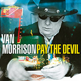 Van Morrison 'Pay The Devil' Piano, Vocal & Guitar Chords