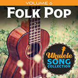 Various 'Ukulele Song Collection, Volume 6: Folk Pop' Ukulele Collection