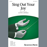 Victor C. Johnson 'Sing Out Your Joy!' SATB Choir