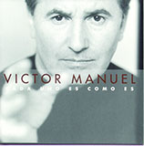 Victor Manuel San Jose 'Algunos Pasan De Todo' Piano, Vocal & Guitar Chords