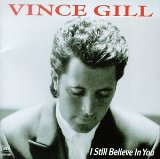 Vince Gill 'I Still Believe In You' Piano, Vocal & Guitar Chords (Right-Hand Melody)