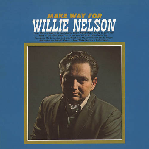 Easily Download Willie Nelson Printable PDF piano music notes, guitar tabs for  Guitar Chords/Lyrics. Transpose or transcribe this score in no time - Learn how to play song progression.