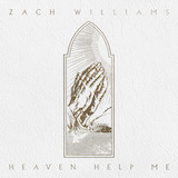 Zach Williams 'Heaven Help Me' Piano, Vocal & Guitar Chords (Right-Hand Melody)