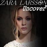 Zara Larsson 'Uncover' Piano, Vocal & Guitar Chords (Right-Hand Melody)