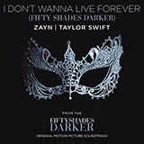 Zayn and Taylor Swift 'I Don't Wanna Live Forever (Fifty Shades Darker)' Easy Piano
